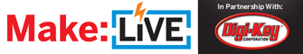 Make: Live Our Bi-Weekly Streaming Show & Tell