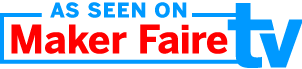 As seen on Maker Faire TV!