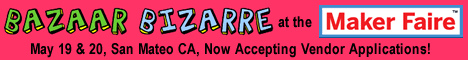 Bazaar Bizarre at the Maker Faire - Vendor Applications are Open! - Make: